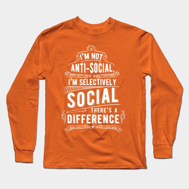 Not anti-social, selectively social Long Sleeve T-Shirt by ByVili